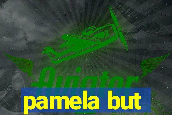 pamela but